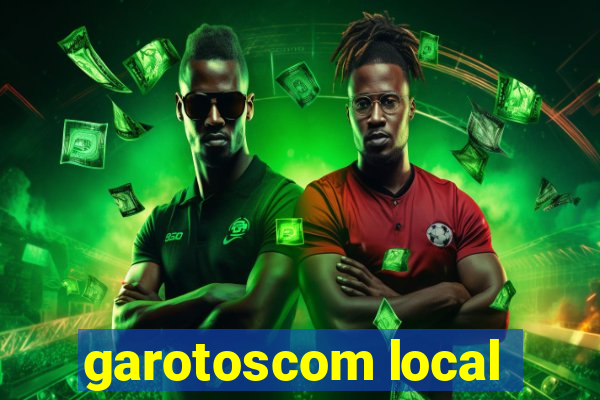 garotoscom local
